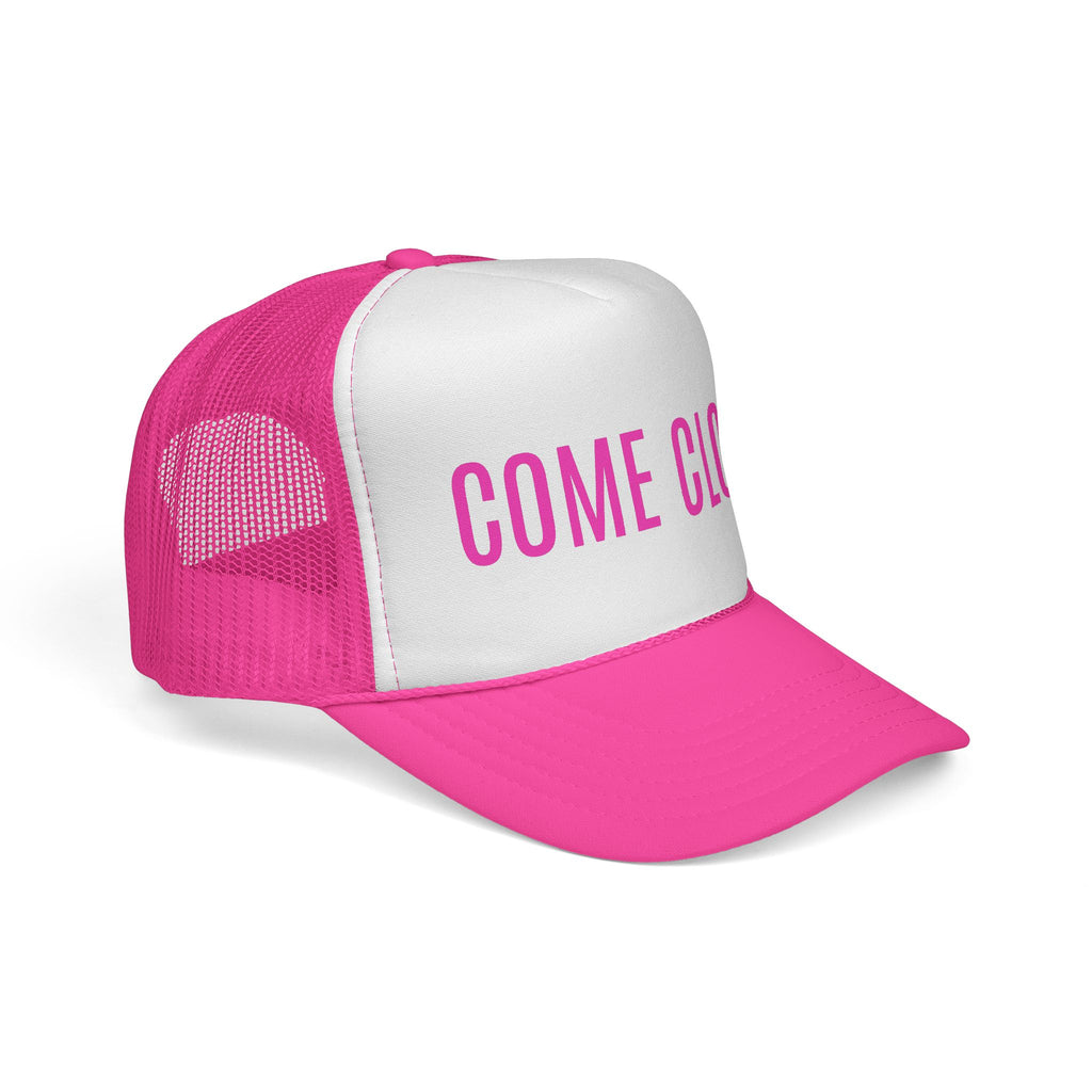 Come Close Ladies Trucker Hat